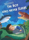 The Boy Who Never Sleeps The Boy Who Never Sleeps
