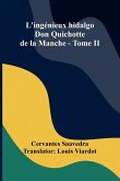 L'ing nieux hidalgo Don Quichotte de la Manche - Tome II L'ing nieux hidalgo Don Quichotte de la Manche - Tome II