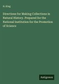 Directions for Making Collections in Natural History. Prepared for the National Institution for the Promotion of Science