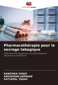 Pharmacothérapie pour le sevrage tabagique - SINGH, KANISHKA;JAMDADE, ANSHUMAN;YADAV, SATYAPAL