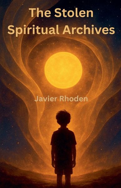 The Stolen Spiritual Archives The Stolen Spiritual Archives