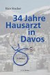 34 Jahre Hausarzt in Davos - Bild 1