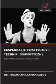 EKSPLORACJE TEMATYCZNE I TECHNIKI DRAMATYCZNE EKSPLORACJE TEMATYCZNE I TECHNIKI DRAMATYCZNE