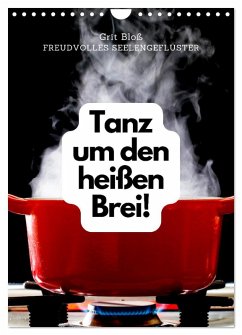Cover Tanz um den heißen Brei! (Wandkalender 2026 DIN A4 hoch), CALVENDO Monatskalender