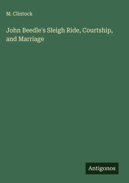 John Beedle's Sleigh Ride, Courtship, and Marriage