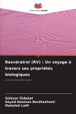 Resvératrol (RV) : Un voyage à travers ses propriétés biologiques