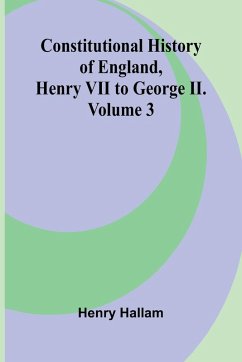 Cover Constitutional History of England, Henry VII to George II. Volume 3