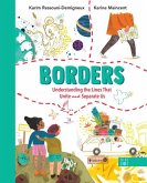 Borders: Understanding the Lines That Unite and Separate Us Borders: Understanding the Lines That Unite and Separate Us