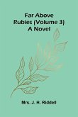 Far above rubies (Volume 3); A novel