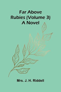 Cover Far above rubies (Volume 3); A novel