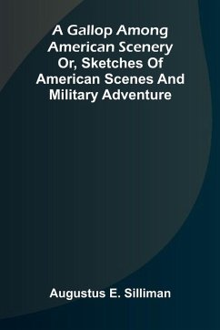Cover A Gallop Among American scenery; or, Sketches of American scenes and military adventure