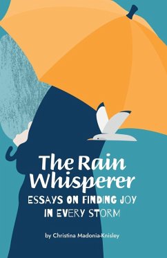 Cover The Rain Whisperer Essays on Finding Joy in Every Storm