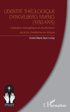 L'identité théologique d'Engelberg Mveng (1930-1995) - Djon Limay, André Marie