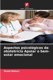 Aspectos psicológicos da obstetrícia Apoiar o bem-estar emocional