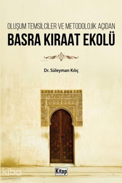 Olusum Temsilciler ve Metodolojik Acidan Basra Kiraat Ekolü Olusum Temsilciler ve Metodolojik Acidan Basra Kiraat Ekolü