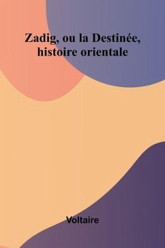 Zadig, ou la Destin e, histoire orientale Cover Zadig, ou la Destin e, histoire orientale