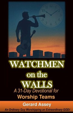 Watchmen on the Walls A 31-Day Devotional for Worship Teams Cover Watchmen on the Walls A 31-Day Devotional for Worship Teams