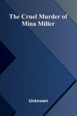 The Cruel Murder of Mina Miller The Cruel Murder of Mina Miller