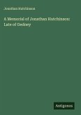 A Memorial of Jonathan Hutchinson: Late of Gedney A Memorial of Jonathan Hutchinson: Late of Gedney