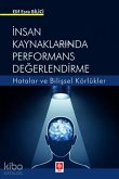 Insan Kaynaklarinda Performans Degerlendirme - Hatalar ve Bilissel Körlükler Insan Kaynaklarinda Performans Degerlendirme - Hatalar ve Bilissel Körlükler