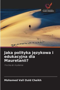 Jaka polityka j¿zykowa i edukacyjna dla Mauretanii? - VALL OULD CHEIKH, MOHAMED Jaka polityka j¿zykowa i edukacyjna dla Mauretanii? - VALL OULD CHEIKH, MOHAMED