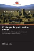 Protéger le patrimoine syrien Protéger le patrimoine syrien