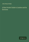 A New Pocket Guide to London and Its Environs