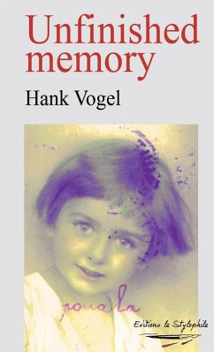 Unfinished memory - Vogel, Hank Unfinished memory - Vogel, Hank
