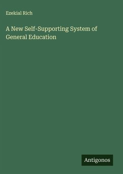 A New Self-Supporting System of General Education - Rich, Ezekial