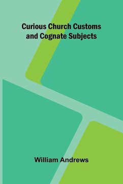 Cover Curious Church Customs and Cognate Subjects