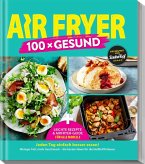 AIR FRYER 100 x Gesund AIR FRYER 100 x Gesund