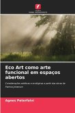 Eco Art como arte funcional em espaços abertos