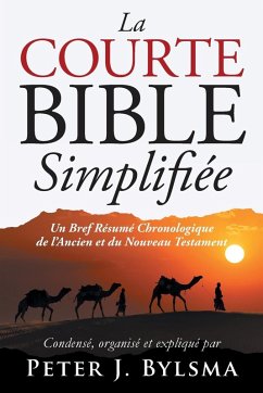 La Courte Bible Simplifiée - Bylsma, Peter J