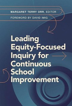 Cover Leading Equity-Focused Inquiry for Continuous School Improvement