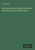 Information Respecting the Settlement of New Plymouth, in New Zealand