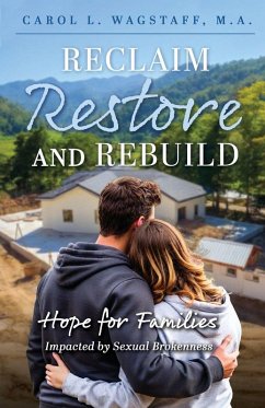Reclaim, Restore, and Rebuild - Wagstaff, M. A. Carol L. Reclaim, Restore, and Rebuild - Wagstaff, M. A. Carol L.