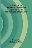 tudes sur la Litt rature fran aise au XIXe si cle - Tome 1; Madame de Sta l, Chateaubriand tudes sur la Litt rature fran aise au XIXe si cle - Tome 1; Madame de Sta l, Chateaubriand