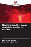 Modélisation thermique des joints soudés par friction Modélisation thermique des joints soudés par friction