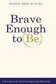 Brave Enough to Be