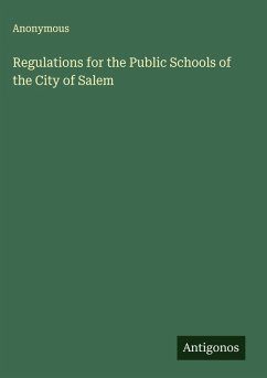 Regulations for the Public Schools of the City of Salem - Anonymous