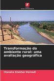 Transformação do ambiente rural: uma avaliação geográfica Transformação do ambiente rural: uma avaliação geográfica