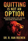 Quitting is not an Option Quitting is not an Option
