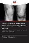 Force du muscle quadriceps après reconstruction primaire du LCA