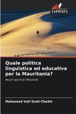 Quale politica linguistica ed educativa per la Mauritania? Quale politica linguistica ed educativa per la Mauritania?