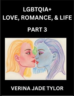 Cover LGBTQIA+ Love, Romance, Sex, and Life (Part 3)- Queer Voices, Resilient Lives, Short Essays on Rights, Social Life, Experiences and Challenges of Being Lesbian, Gay, Queer and Non-binary, Identity, and Liberation, Fight for Rainbow Pride Equality