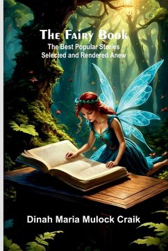 Cover The Fairy Book; The Best Popular Stories Selected and Rendered Anew