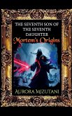 The Seventh Son of the Seventh Daughter, Mortem's Origins