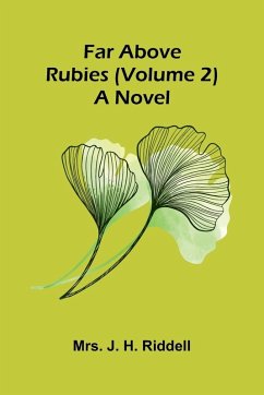 Cover Far above rubies (Volume 2); A novel