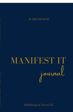 Manifest It - Manifest It by Melanie Singh Manifest It - Manifest It by Melanie Singh