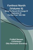 Farthest North (Volume II); Being the Record of a Voyage of Exploration of the Ship 'Fram' 1893-1896